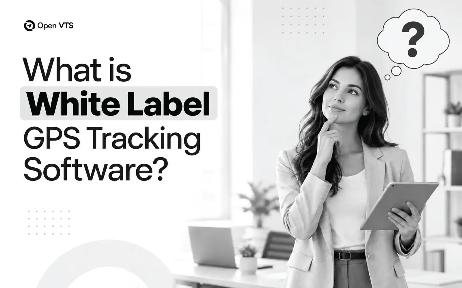 White Label GPS Tracking Software to Build Your Brand (2026)